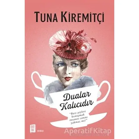 Dualar Kalıcıdır - Tuna Kiremitçi - Mona Kitap