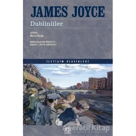 Dublinliler - James Joyce - İletişim Yayınevi