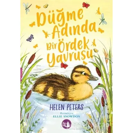 Düğme Adında Bir Ördek Yavrusu - Helen Peters - Büyülü Fener Yayınları