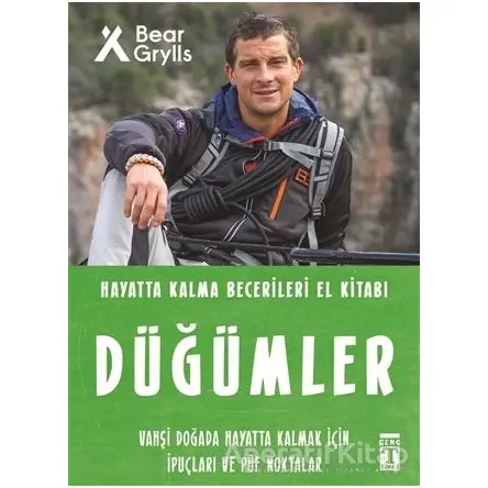 Düğümler - Hayatta Kalma Becerileri El Kitabı - Bear Grylls - Genç Timaş