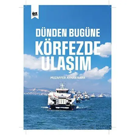 Dünden Bu Güne Körfezde Ulaşım - Muzaffer Ayhan Kara - Biz Kitap