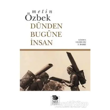 Dünden Bugüne İnsan - Metin Özbek - İmge Kitabevi Yayınları