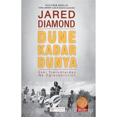 Düne Kadar Dünya - Jared Diamond - Akıl Çelen Kitaplar