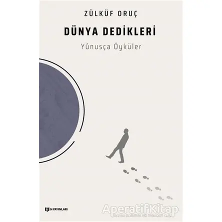 Dünya Dedikleri - Yunusça Öyküler - Zülküf Oruç - H Yayınları