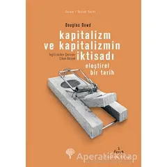Kapitalizm ve Kapitalizmin İktisadı - Douglas Fitzgerald Dowd - Yordam Kitap