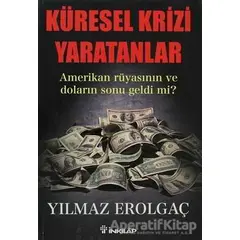 Küresel Krizi Yaratanlar - Yılmaz Erolgaç - İnkılap Kitabevi