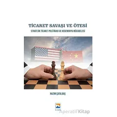 Ticaret Savaşı ve Ötesi - Nazım Çatalbaş - Nisan Kitabevi