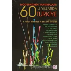 Modernizmin Yansımaları: 60’lı Yıllarda Türkiye - Kolektif - Efil Yayınevi
