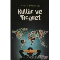 Kültür ve Ticaret - Hasan Bardakçı - Cinius Yayınları