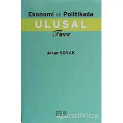 Ekonomi ve Politika Ulusal Tavır - Alkan Soyak - Derin Yayınları