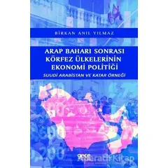 Arap Baharı Sonrası Körfez Ülkelerinin Ekonomi Politiği - Birkan Anıl Yılmaz - Gece Kitaplığı