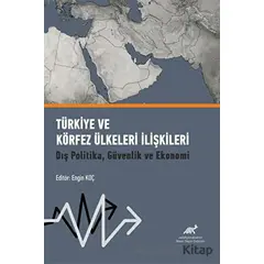 Türkiye ve Körfez Ülkeleri İlişkileri - Engin Koç - Paradigma Akademi Yayınları