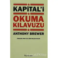 Kapital’i Okuma Kılavuzu - Anthony Brewer - Kalkedon Yayıncılık