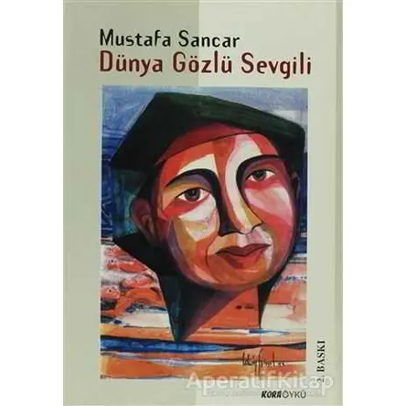 Dünya Gözlü Sevgili - Mustafa Sancar - Kora Yayın