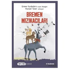 Bremen Mızıkacıları (Sen de Oku Klasikler) - Grimm Kardeşler - Tudem Yayınları