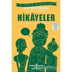 Hikayeler (Kısaltılmış Metin) - Anton Pavloviç Çehov - İş Bankası Kültür Yayınları