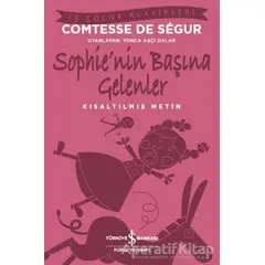 Sophie’nin Başına Gelenler (Kısaltılmış Metin) - Comtesse de Segur - İş Bankası Kültür Yayınları