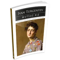 Mutsuz Kız - İvan Turgenyev - Maviçatı (Dünya Klasikleri)