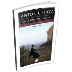 Öylesine Bir Hikaye - Anton Çehov - Maviçatı (Dünya Klasikleri)