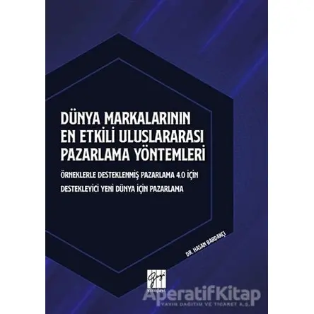 Dünya Markalarının En Etkili Uluslararası Pazarlama Yöntemleri - Hasan Bardakçı - Gazi Kitabevi