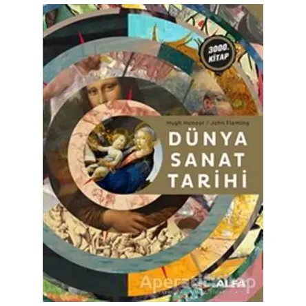 Dünya Sanat Tarihi - Hugh Honour - Alfa Yayınları