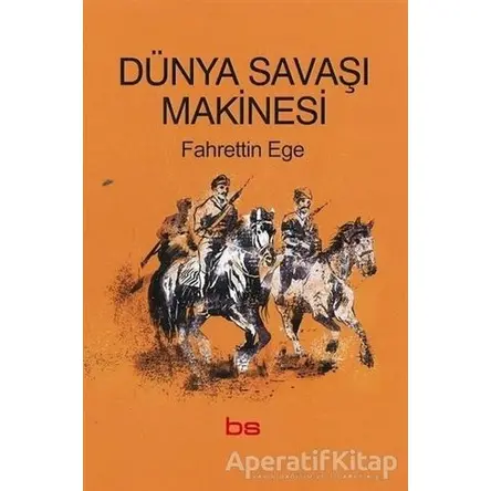 Dünya Savaşı Makinesi - Fahrettin Ege - Bilim ve Sosyalizm Yayınları