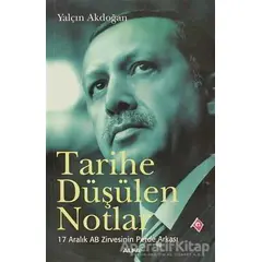 Tarihe Düşülen Notlar - Yalçın Akdoğan - Alfa Yayınları