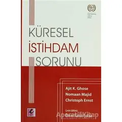 Küresel İstihdam Sorunu - Ajit K.Ghose - Efil Yayınevi