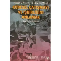 Küresel Çatışmayı ve İşbirliğini Anlamak - Joseph S. Nye - İş Bankası Kültür Yayınları