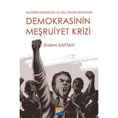 Demokrasinin Meşruiyet Krizi - Modern Egemenlik ve Milli İrade Ekseninde