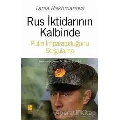 Rus İktidarının Kalbinde - Tania Rakhmanova - Bilge Kültür Sanat