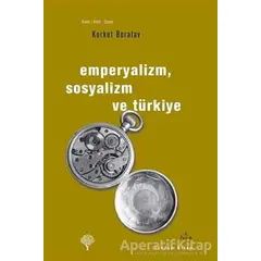 Emperyalizm, Sosyalizm ve Türkiye - Korkut Boratav - Yordam Kitap