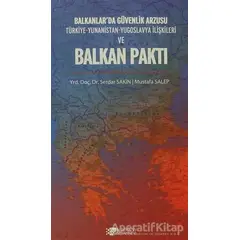 Balkanlar’da Güvenlik Arzusu ve Balkan Paktı - Mustafa Salep - Berikan Yayınevi