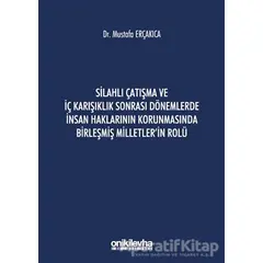 Silahlı Çatışma ve İç Karışıklık Sonrası Dönemlerde İnsan Haklarının Korunmasında Birleşmiş Milletle