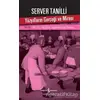 Yüzyılların Gerçeği ve Mirası 3. Cilt - Server Tanilli - İş Bankası Kültür Yayınları