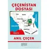 Çeçenistan Dosyası - Anıl Çeçen - Astana Yayınları