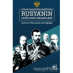 Cihan Harbinin Eşiğinde Rusyanın Doğudaki Hedefleri - Azad Ağaoğlu - Ötüken Neşriyat