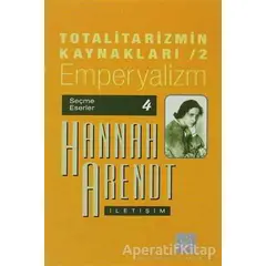 Totalitarizmin Kaynakları 2 - Hannah Arendt - İletişim Yayınevi