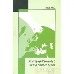 Li Ewrupaye Perwerde u Rewşa Zimanen Kemar - Necat Ayaz - Aram Yayınları