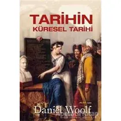 Tarihin Küresel Tarihi (Ciltli) - Daniel Woolf - Alfa Yayınları