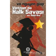 Vietnamda Halk Savaşı ve Amerika - Vo Nguyen Giap - Yar Yayınları