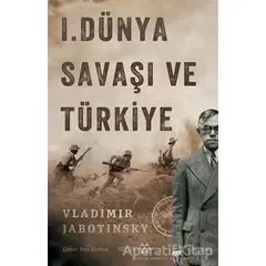 1. Dünya Savaşı ve Türkiye - Vladimir Jabotinsky - Yeditepe Yayınevi