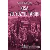 Kısa 20. Yüzyıl Tarihi - Sina Akşin - İş Bankası Kültür Yayınları