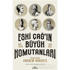 Eski Çağın Büyük Komutanları - Andrew Roberts - Kronik Kitap