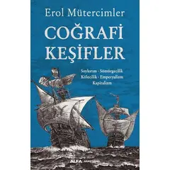 Coğrafi Keşifler - Erol Mütercimler - Alfa Yayınları