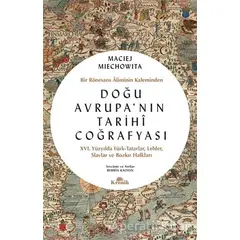 Doğu Avrupanın Tarihi Coğrafyası - Maciej Miechowita - Kronik Kitap