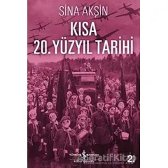 Kısa 20. Yüzyıl Tarihi - Sina Akşin - İş Bankası Kültür Yayınları