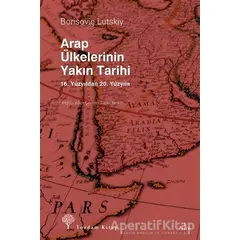 Arap Ülkelerinin Yakın Tarihi - Borisoviç Lutskiy - Yordam Kitap