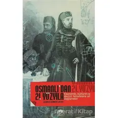 Osmanlı’dan 21. Yüzyıla Ekonomik, Kültürel Ve Devlet Felsefesine Ait Değişmeler