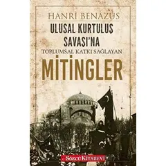 Ulusal Kurtuluş Savaşı’na Toplumsal Katkı Sağlayan Mitingler - Hanri Benazus - Sözcü Kitabevi